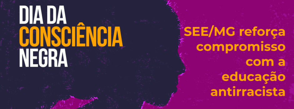 governo-de-minas-reforca-compromisso-com-a-educacao-antirracista-no-dia-da-consciencia-negra