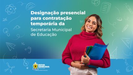 designacao-presencial-para-contratacao-temporaria-da-educacao-acontece-nesta-terca-em-nova-serrana